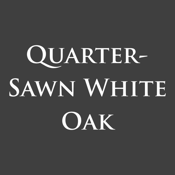 Quarter Sawn White Oak
